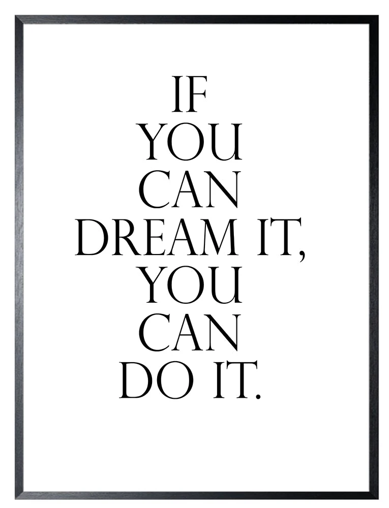 Schilderij 32x42cm If You Can Dream It, You Can Do It