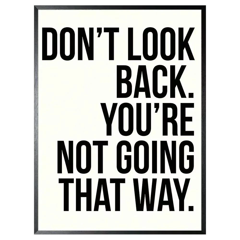 Schilderij 32x42cm Don't Look Back You'are Not Going That Way